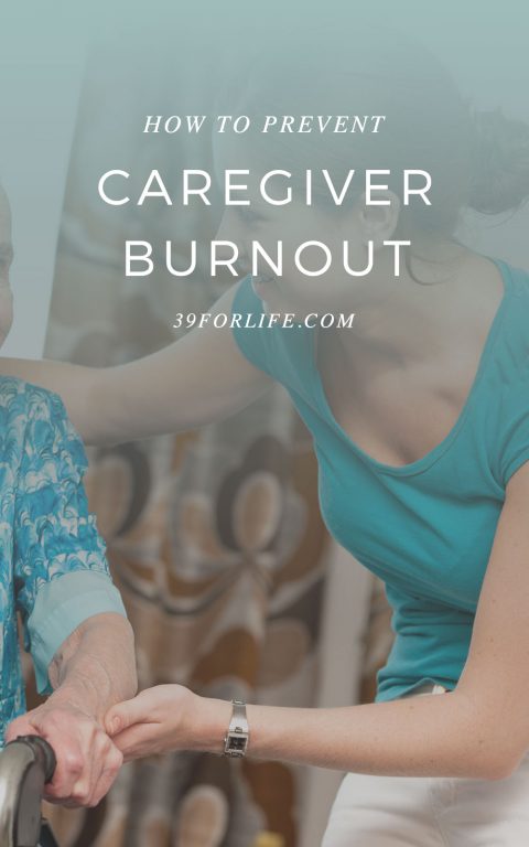 You May Be The Caregiver, But Who Is Taking Care Of You? - 39 For Life